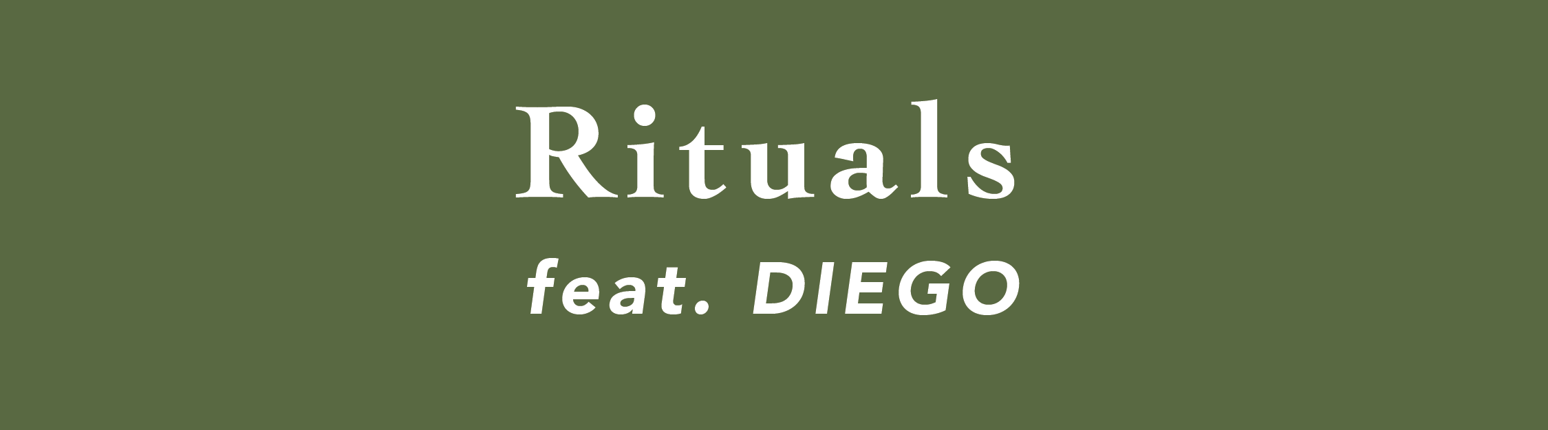 Rituals: Feat. Diego