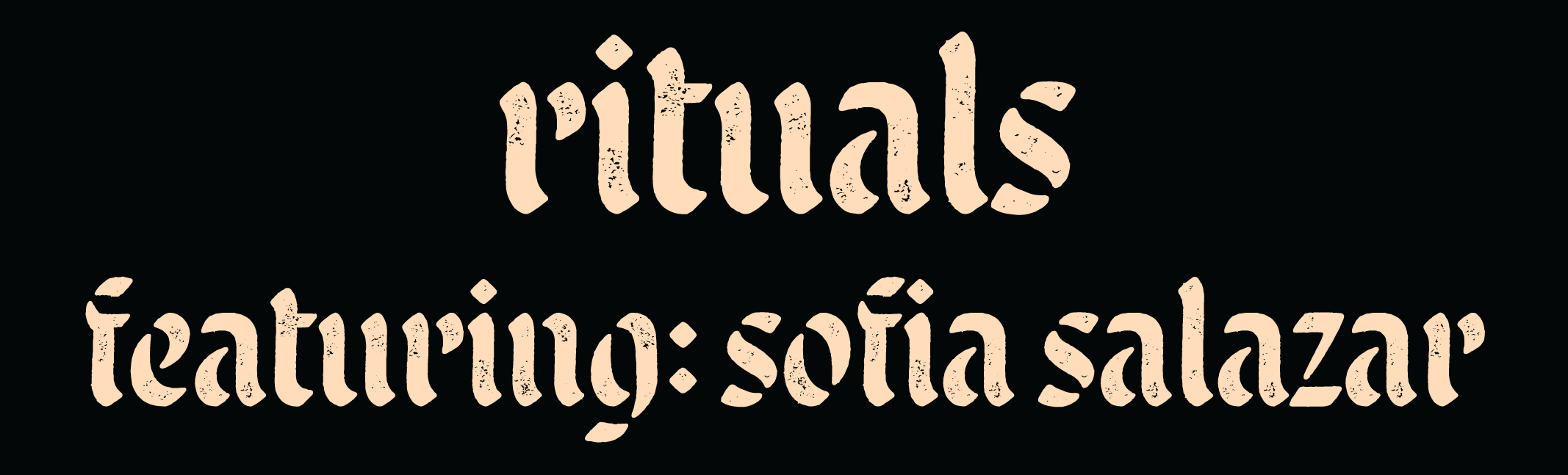 Rituals: Feat. Sofia Salazar